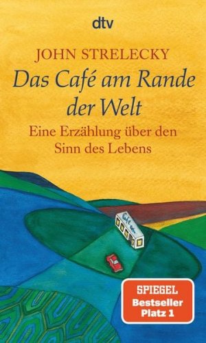 gebrauchtes Buch – John Strelecky – Das Café am Rande der Welt - Eine Erzählung über den Sinn des Lebens