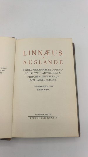 antiquarisches Buch – Felix Bryk – Linnaeus im Auslande. Linnés Gesammelte Jugendschriften autobiographischen Inhaltes aus den Jahren 1732-1738.