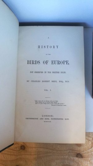 antiquarisches Buch – Charles Robert Bree – A history of the birds of europe, not observed in the british isles. Mit 180 handkolorierten gestochenen Vogeltafeln und 58 chromolithographierten Eiertafeln.