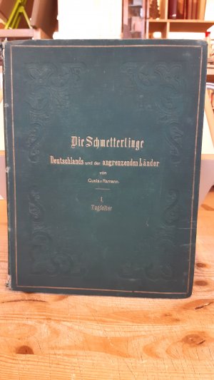 Die Schmetterlinge Deutschlands und den angrenzenden Ländern. 1. Band Tagfalter. in nach der Natur gezeichneten Abbildungen nebst erläuterndem Text.