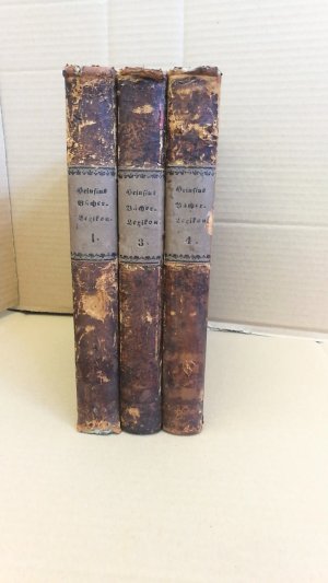 Allgemeines Bücher-Lexikon oder vollständiges Alphabetisches Verzeichniß der von 1700 bis zu Ende 1810 erschienenen Bücher, welche in Deutschland und […]