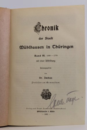 Chronik der Stadt Mühlhausen in Thüringen Band II: 1600 - 1770, Band IV: 1770 - 1890, Band V: Namen- und Sachverzeichnis