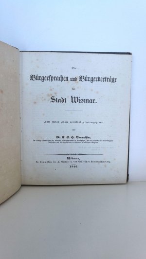 Die Bürgersprache und Bürgerverträge der Stadt Wismar Zum ersten Male vollständig herausgegeben