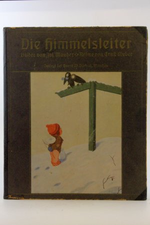 Die Himmelsleiter Bilder von Josef Mauder. Reime von Ernst Weber