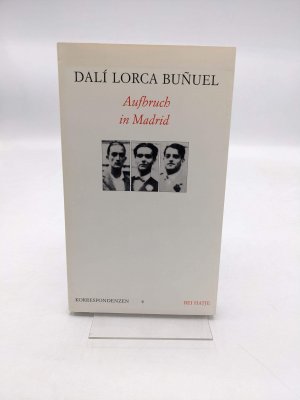 Dali, Lorca, Buñuel. Aufbruch in Madrid