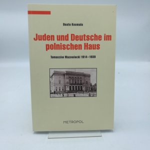 Juden und Deutsche im polnischen Haus TomaszÃ³w Mazowiecki 1914 - 1939 / Beate Kosmala