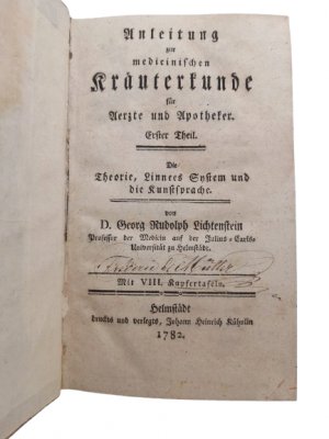 Anleitung zur medicinischen Kräuterkunde für Aerzte und Apotheker. Erster Theil. Die Theorie, Linnees System und die Kunstsprache.