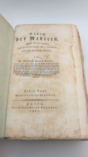 Physiologie der Krankheit. = System der Medicin zum Gebrauche der akademischen Vorlesungen und für practische Arzte. Erster [1.] Band von 2