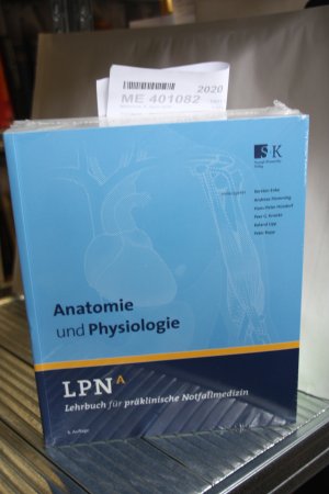 Lehrbuch für präklinische Notfallmedizin Patientenversorgung und Notfallmedizin. Berufskunde und Einsatztaktik. Anatomie und Physiologie