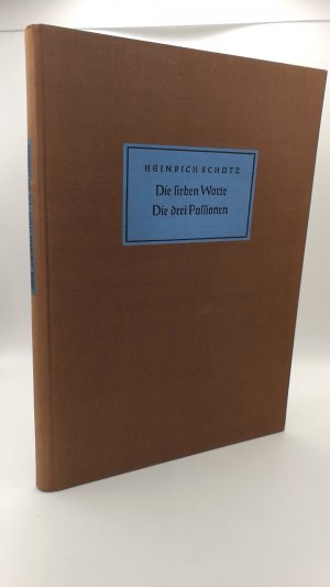 Heinrich Schütz. Die Sieben Worte Jesu Christi am Kreuz / Die Lukas-Passion / Die Johannes-Passion / Die Matthäus-Passion