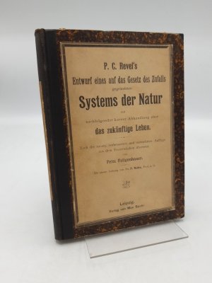 P.C. Revel´s Entwurf eines auf das Gesetz des Zufalls gegründeten Systems der Natur. Mit nachfolgender kurzer Abhandlung über das zukünftige Leben, vom […]