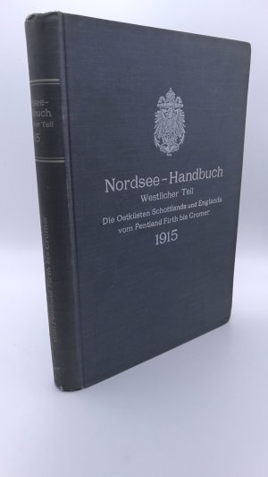 Nordsee-Handbuch Westlicher Teil. INKLUSIVE: Erste Ergänzung Die Ostküste Schottlands und Englands vom Pentland Firth bis Cromer