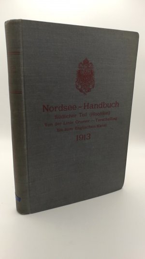 Nordsee-Handbuch Südlicher Teil (Hoofden) INKLUSIVE: Erste Ergänzung Von der LInie Cromer-Terschelling bis zum Englischen Kanal