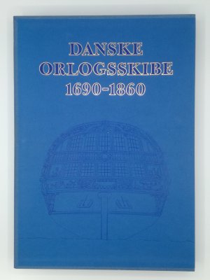 Danske orlogsskibe 1690-1860 Konstruktion og dekoration (Danish men of war).