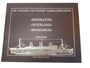 Die grossen deutschen Passagierschiffe. „Imperator“, „Vaterland“, „Bismarck“.