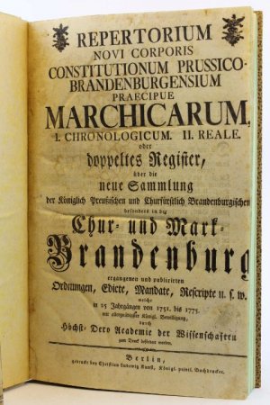 Repertoriu novi corporis constitutionum Prussico-Brandenburgensium praecipue Marchicarum, I. Chronologicum, II. Reale oder doppeltes Register, über die […]