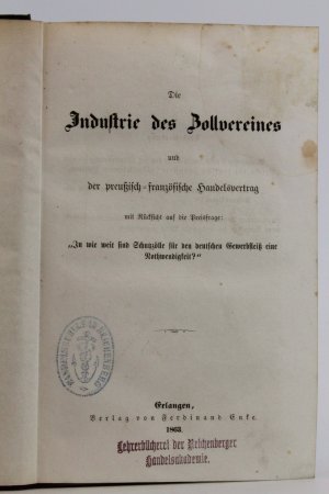 Die Industrie des Zollvereins und der preußisch-französische Handelsvertrag Mit Rücksicht auf die Preisfrage: In wie weit sind Schutzzölle für den deutschen […]