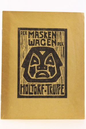 Der Maskenwagen der Holtorf-Truppe. Acht Kostüm- und Bühnenentwürfe