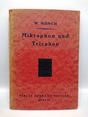 Mikrophon und Telephon einschliesslich der Lauthörer (Lautsprecher). Ihre Geschichte, ihr Wesen und ihre Bedeutung im Nachrichtenwesen besonders im Rundfunk