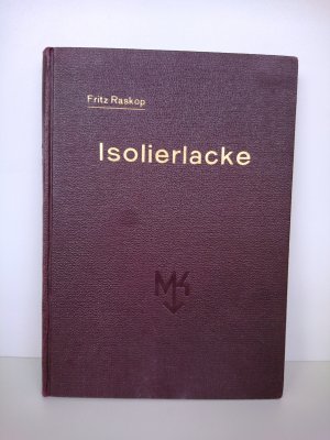 Isolierlacke deren Eigenschaften und Anwendung in der Elektrotechnik, insbesondere im Elektromaschinen- und Transformatorenbau