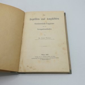 Die Reptilien und Amphibien Oesterreich-Ungarns und der Occupationsländer