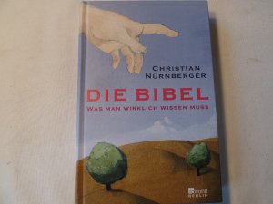 Die Bibel : was man wirklich wissen muss.