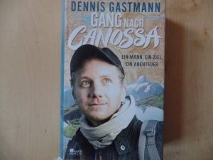 gebrauchtes Buch – Hamburg ; Canossa ; Wandern ; Reisebericht, Geografie, Reisen, Sport - Gastmann, Dennis – Gang nach Canossa : ein Mann, ein Ziel, ein Abenteuer.