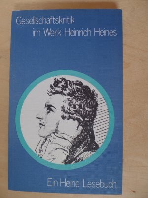 gebrauchtes Buch – Deutschunterricht ; Sozialkundeunterricht ; Heine, Heinrich; Gesellschaftskritik, Erziehung, Unterricht, Jugendpflege - Heine, Heinrich, Hedwig Walwei-Wiegelmann und Günter Dengel – Gesellschaftskritik im Werk Heinrich Heines : ein Heine-Lesebuch.