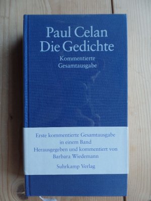 Die Gedichte : kommentierte Gesamtausgabe in einem Band. Paul Celan. Hrsg. und kommentiert von Barbara Wiedemann