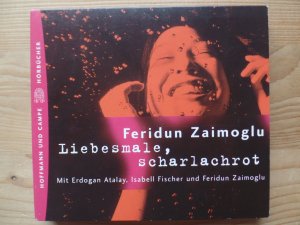 gebrauchtes Hörbuch – Deutsche Literatur, Hörbuch – Liebesmale, scharlachrot. (2 CD) Feridun Zaimoglu. Mit Erdogan Atalay, Isabell Fischer und Feridun Zaimoglu