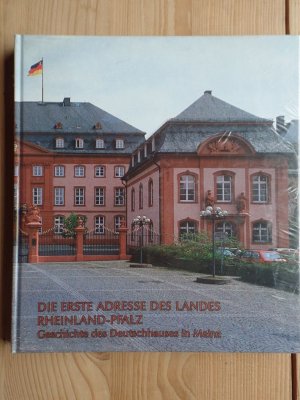 gebrauchtes Buch – Deutschhaus Mainz (Mainz)  – Die erste Adresse des Landes Rheinland-Pfalz : Geschichte des Deutschhauses in Mainz. [hrsg. vom Landtag Rheinland-Pfalz. Red.: Helmut Mathy]