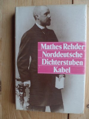 gebrauchtes Buch – Schriftsteller / Länder, Gebiete, Völker // Norddeutschland ; Norddeutschland / Museen, Sammlungen, Literaturwissenschaften - Rehder, Mathes – Norddeutsche Dichterstuben.