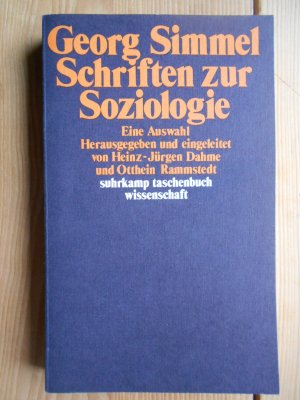 gebrauchtes Buch – Soziologie ; Soziologie, Soziologie, Gesellschaft, Sozialgeschichte - Simmel, Georg – Schriften zur Soziologie : eine Auswahl. Hrsg. u. eingeleitet von Heinz-Jürgen Dahme u. Otthein Rammstedt / Suhrkamp-Taschenbuch Wissenschaft ; 434