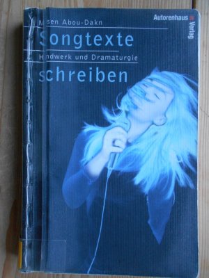 gebrauchtes Buch – Song ; Kreatives Schreiben ; Ratgeber, Musik - Abou-Dakn, Masen – Songtexte schreiben : Handwerk und Dramaturgie.