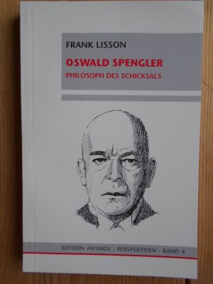 gebrauchtes Buch – Spengler, Oswald, Philosophie – Oswald Spengler : Philosoph des Schicksals. Reihe Perspektiven ; Bd. 4