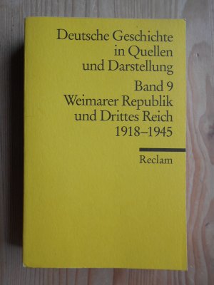 gebrauchtes Buch – Geschichte, Deutsche Geschichte – Deutsche Geschichte in Quellen und Darstellung; Bd. 9., Weimarer Republik und Drittes Reich : 1918 - 1945. hrsg. von Heinz Hürten / Reclams Universal-Bibliothek ; Nr. 17009