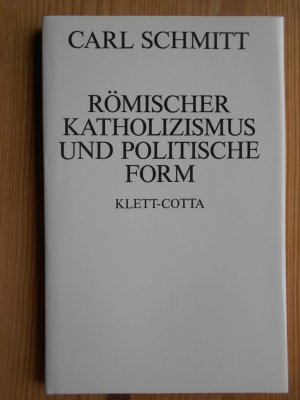 gebrauchtes Buch – Katholizismus ; Christliche Religion, Politik - Schmitt, Carl – Römischer Katholizismus und politische Form.