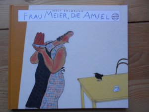 gebrauchtes Buch – Tierliebe ; Bilderbuch; Amsel ; Fliegen ; Kinder- und Jugendliteratur - Erlbruch, Wolf – Frau Meier, die Amsel.