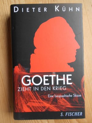 gebrauchtes Buch – Goethe, Johann Wolfgang von  – Goethe zieht in den Krieg : eine biographische Skizze.