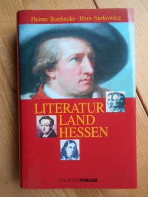 gebrauchtes Buch – Hessen ; Schriftsteller ; Geschichte; Hessen ; Literarische Stätte ; Führer, Deutsche Literatur, Geografie, Reisen - Boehncke, Heiner und Hans Sarkowicz – Literaturland Hessen.