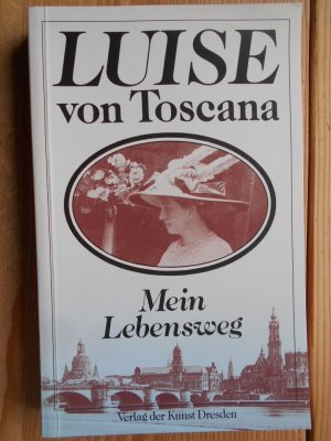 gebrauchtes Buch – Toskana, Luise von  – Mein Leben.