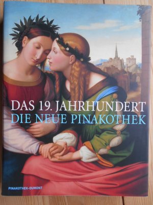 gebrauchtes Buch – Neue Pinakothek  – Das 19. Jahrhundert - die Neue Pinakothek. hrsg. von  Herbert W. Rott und Joachim Kaak / Pinakothek-DuMont