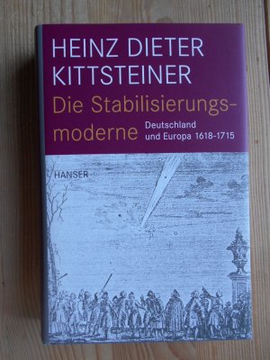 gebrauchtes Buch – Europa ; Säkularisierung ; Naturwissenschaften ; Weltbild ; Geschichte 1618-1715, Geschichte Europas - Kittsteiner, Heinz D. – Die Stabilisierungsmoderne : Deutschland und Europa 1618 - 1715.