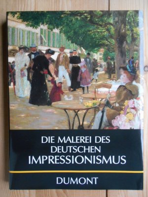 Die Malerei des deutschen Impressionismus. / DuMont's Bibliothek grosser Maler