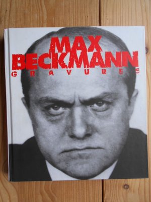 gebrauchtes Buch – Max beckmann : Gravures (1911 - 1946).