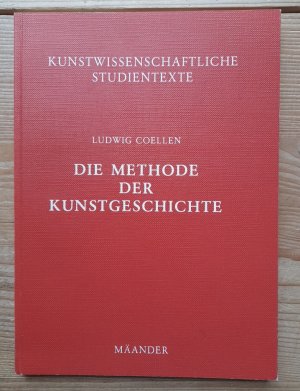 Die Methode der Kunstgeschichte. Kunstwissenschaftliche Studientexte ; Bd. 9