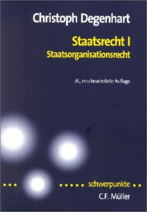 gebrauchtes Buch – Christoph Degenhart – Staatsrecht I. Staatsorganisationsrecht: Mit Bezügen zum Europarecht