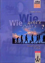 gebrauchtes Buch – Claudia Grove – Wie geht's? Wie steht's? Kursbuch. Körpererfahrung im Alltag