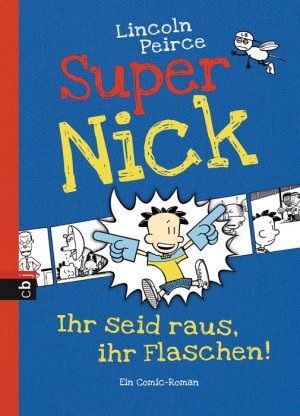 gebrauchtes Buch – Lincoln Peirce – Super Nick - Ihr seid raus, ihr Flaschen!: Ein Comic-Roman Band 2