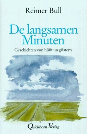 gebrauchtes Buch – Reimer Bull – De langsamen Minuten: Geschichten vun güstern un hüüt